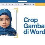 Ternyata Begini Cara Mengcrop Gambar di Word Jadi Lingkaran, Hati, dan Segilima