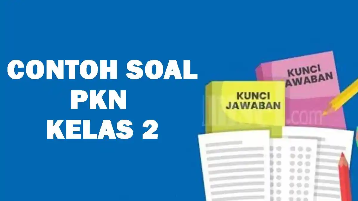 Kumpulan Soal PTS PKN Kelas 2 Semester 1 Kurikulum Merdeka dan Kunci