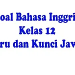 5 Latihan Soal Bahasa Inggris Kelas 12 Semester 2 yang Sering Muncul di Ujian, Wajib Tahu!