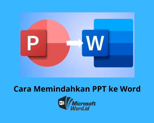 7 Cara Mudah Mengubah PPT Jadi Word Tanpa Ribet yang Wajib Kamu Tahu